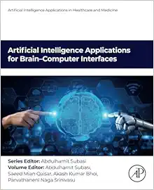 Artificial Intelligence Applications for Brain–Computer Interfaces (Artificial Intelligence Applications in Healthcare and Medicine) (PDF) Artificial Intelligence Applications for Brain–Computer Interfaces (Artificial Intelligence Applications in Healthcare and Medicine) (PDF)