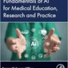 Fundamentals of AI for Medical Education, Research and Practice (EPUB) Fundamentals of AI for Medical Education, Research and Practice (EPUB)