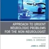 Approach to Urgent Neurologic Problems for the Non-neurologist, An Issue of Medical Clinics of North America (Volume 109-2) (The Clinics: Internal Medicine, Volume 109-2) (PDF ) Approach to Urgent Neurologic Problems for the Non-neurologist, An Issue of Medical Clinics of North America (Volume 109-2) (The Clinics: Internal Medicine, Volume 109-2) (PDF )