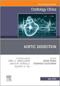 Aortic Dissection, An Issue of Cardiology Clinics (Volume 43-2) (The Clinics: Internal Medicine, Volume 43-2) (EPUB) Aortic Dissection, An Issue of Cardiology Clinics (Volume 43-2) (The Clinics: Internal Medicine, Volume 43-2) (EPUB)