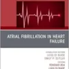 Atrial Fibrillation in Heart Failure, An Issue of Cardiac Electrophysiology Clinics (Volume 17-1) (The Clinics: Internal Medicine, Volume 17-1) (EPUB) Atrial Fibrillation in Heart Failure, An Issue of Cardiac Electrophysiology Clinics (Volume 17-1) (The Clinics: Internal Medicine, Volume 17-1) (EPUB)