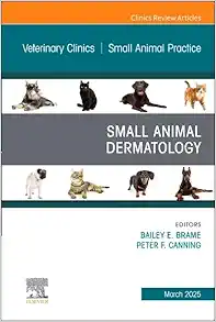 Small Animal Dermatology, An Issue of Veterinary Clinics of North America: Small Animal Practice (Volume 55-2) (PDF) Small Animal Dermatology, An Issue of Veterinary Clinics of North America: Small Animal Practice (Volume 55-2) (PDF)