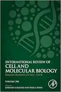 Epigenetic Regulation of Cancer – Part D (Volume 390) (International Review of Cell and Molecular Biology, Volume 390) (PDF)