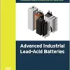 Electrochemical Power Sources: Fundamentals, Systems, and Applications: Advanced Industrial Lead–Acid Batteries (PDF) Electrochemical Power Sources: Fundamentals, Systems, and Applications: Advanced Industrial Lead–Acid Batteries (PDF)