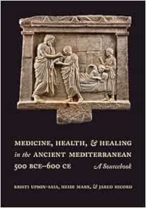 Medicine, Health, and Healing in the Ancient Mediterranean (500 BCE–600 CE): A Sourcebook (EPUB)