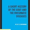 A Short History of the Gout and the Rheumatic Diseases (PDF)