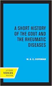 A Short History of the Gout and the Rheumatic Diseases (PDF)