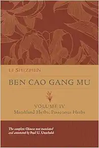 Ben Cao Gang Mu, Volume IV: Marshland Herbs, Poisonous Herbs (Volume 4) (Ben cao gang mu: 16th Century Chinese Encyclopedia of Materia Medica and Natural History) (PDF)