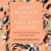 Where Biology Ends and Bias Begins: Lessons on Belonging from Our DNA (EPUB)