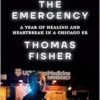 The Emergency: A Year of Healing and Heartbreak in a Chicago ER (EPUB)