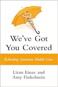 We’ve Got You Covered: Rebooting American Health Care (EPUB)