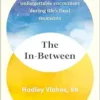 The In-Between: Unforgettable Encounters During Life’s Final Moments (EPUB)