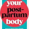 Your Postpartum Body: The Complete Guide to Healing After Pregnancy (EPUB)