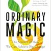 Ordinary Magic: The Science of How We Can Achieve Big Change with Small Acts (EPUB) Ordinary Magic: The Science of How We Can Achieve Big Change with Small Acts (EPUB)