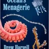 The Ocean’s Menagerie: How Earth’s Strangest Creatures Reshape the Rules of Life (EPUB)