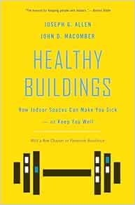 Healthy Buildings: How Indoor Spaces Can Make You Sick―or Keep You Well, 2nd Edition (PDF )
