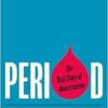 Period: The Real Story of Menstruation (EPUB)
