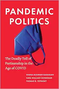 Pandemic Politics: The Deadly Toll of Partisanship in the Age of COVID (PDF) Pandemic Politics: The Deadly Toll of Partisanship in the Age of COVID (PDF)