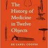 The History of Medicine in Twelve Objects (EPUB)