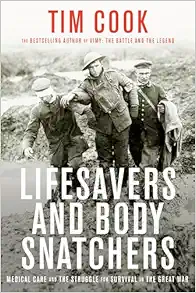 Lifesavers and Body Snatchers: Medical Care and the Struggle for Survival in the Great War (EPUB)