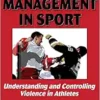 Anger Management in Sport: Understanding and Controlling Violence in Athletes (PDF)