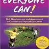 Everyone Can!: Skill Development and Assessment in Elementary Physical Education with Web Resources (PDF)