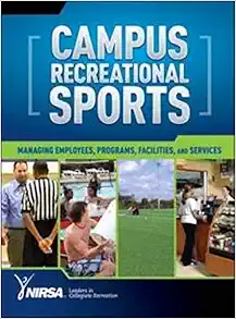 Campus Recreational Sports: Managing Employees, Programs, Facilities, and Services (PDF) Campus Recreational Sports: Managing Employees, Programs, Facilities, and Services (PDF)