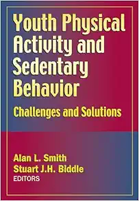 Youth Physical Activity and Sedentary Behavior: Challenges and Solutions (PDF)