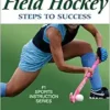 Field Hockey: Steps to Success (STS (Steps to Success Activity), 2nd Edition (PDF)