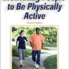 Motivating People to Be Physically Active, 2nd Edition (Physical Activity Intervention) (PDF)