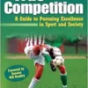True Competition: A Guide to Pursuing Excellence in Sport and Society (EPUB)
