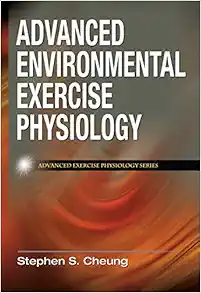 Advanced Environmental Exercise Physiology (Advanced Exercise Physiology) (PDF)