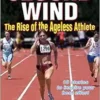 Second Wind: The Rise of the Ageless Athlete (PDF)