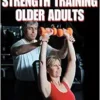 Fitness Professional’s Guide to Strength Training Older Adults, 2nd Edition (PDF)