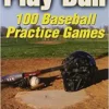 Play Ball: 100 Baseball Practice Games (EPUB)