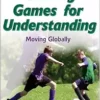 More Teaching Games for Understanding: Moving Globally (PDF)