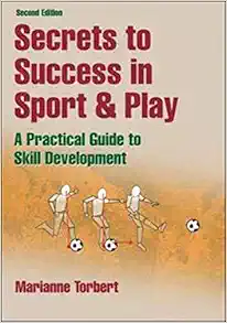 Secrets to Success in Sport & Play: A Practical Guide to Skill Development, 2nd Edition (PDF)