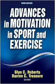 Advances in Motivation in Sport and Exercise, 3rd Edition (EPUB) Advances in Motivation in Sport and Exercise, 3rd Edition (EPUB)