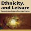Race, Ethnicity, and Leisure: Perspectives on Research, Theory, and Practice (PDF)