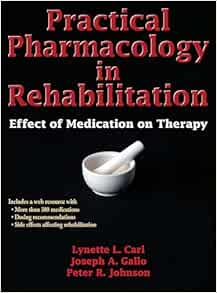 Practical Pharmacology in Rehabilitation: Effect of Medication on Therapy (PDF) Practical Pharmacology in Rehabilitation: Effect of Medication on Therapy (PDF)