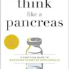 Think Like a Pancreas: A Practical Guide to Managing Diabetes with Insulin, 3rd Edition (EPUB) Think Like a Pancreas: A Practical Guide to Managing Diabetes with Insulin, 3rd Edition (EPUB)