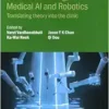Machine Learning, Medical AI and Robotics: Translating Theory into the Clinic (Iop in Artificial Intelligence in the Biomedical Sciences) (PDF)