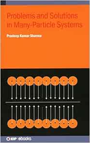 Problems and Solutions in Many-Particle Systems (PDF)