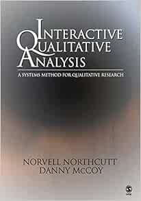 Interactive Qualitative Analysis: A Systems Method for Qualitative Research (PDF)