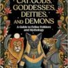 Cat Gods, Goddesses, Deities, and Demons: A Guide to Feline Folklore and Mythology (EPUB)