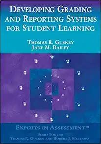 Developing Grading and Reporting Systems for Student Learning (Experts In Assessment Series) (PDF)