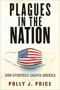 Plagues in the Nation: How Epidemics Shaped America (EPUB) Plagues in the Nation: How Epidemics Shaped America (EPUB)