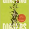 Ginseng Diggers: A History of Root and Herb Gathering in Appalachia (PDF) Ginseng Diggers: A History of Root and Herb Gathering in Appalachia (PDF)