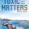 Toxic Matters: Narrating Italy’s Dioxin (Under the Sign of Nature: Explorations in Environmental Humanities) (EPUB)