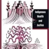 Indigenous Health and Justice (Indigenous Justice) (EPUB) Indigenous Health and Justice (Indigenous Justice) (EPUB)